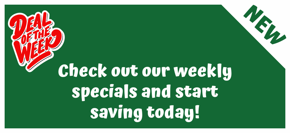 Check out our weekly specials and start saving today!