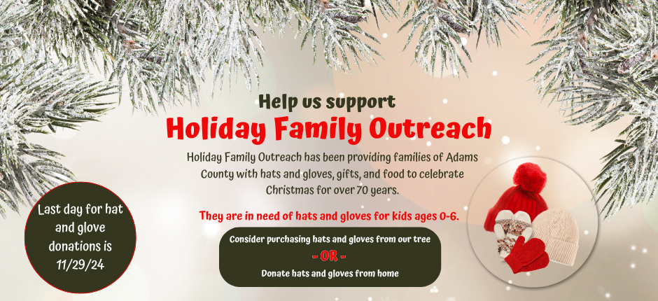 Help us support Holiday Family Outreach with a donation of hats and gloves for kids, ages 0-6.