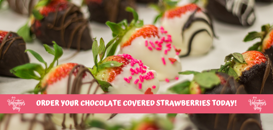 Order your chocolate covered strawberries for Valentine's Day today!