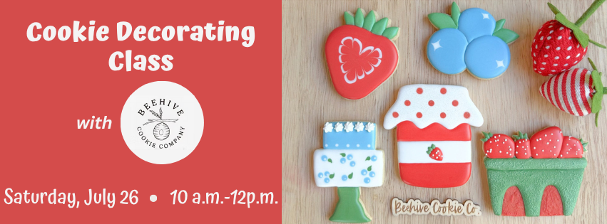 Join Eve from Beehive Cookie Co. and decorate 5 themed cookies on July 26.