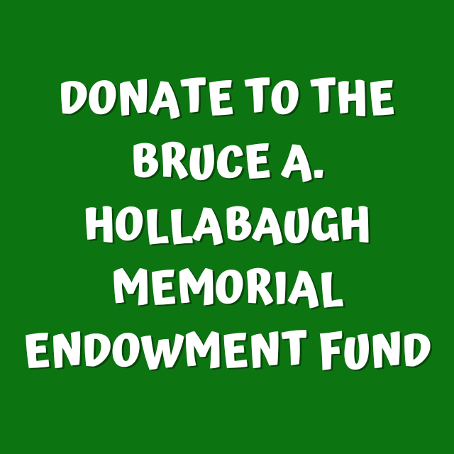 Donate to the Bruce A. Hollabaugh Memorial Endowment Fund