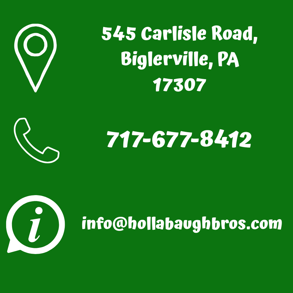545 Carlisle Road, Biglerville, PA 17307. 717-677-8412. info@hollabaughbros.com