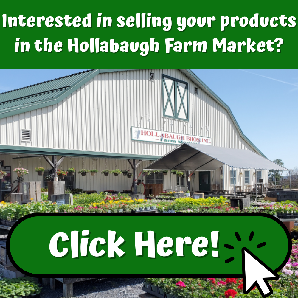 Interested in selling your products in the Hollabaugh Farm Market? Click Here!