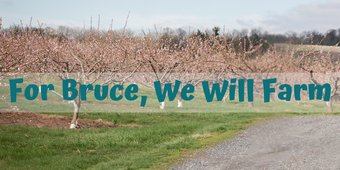 For Bruce, We Will Farm!