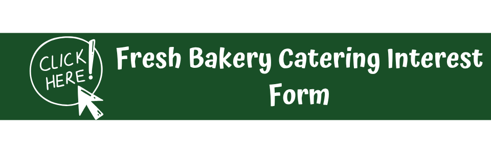 Fresh Bakery Catering Interest Form