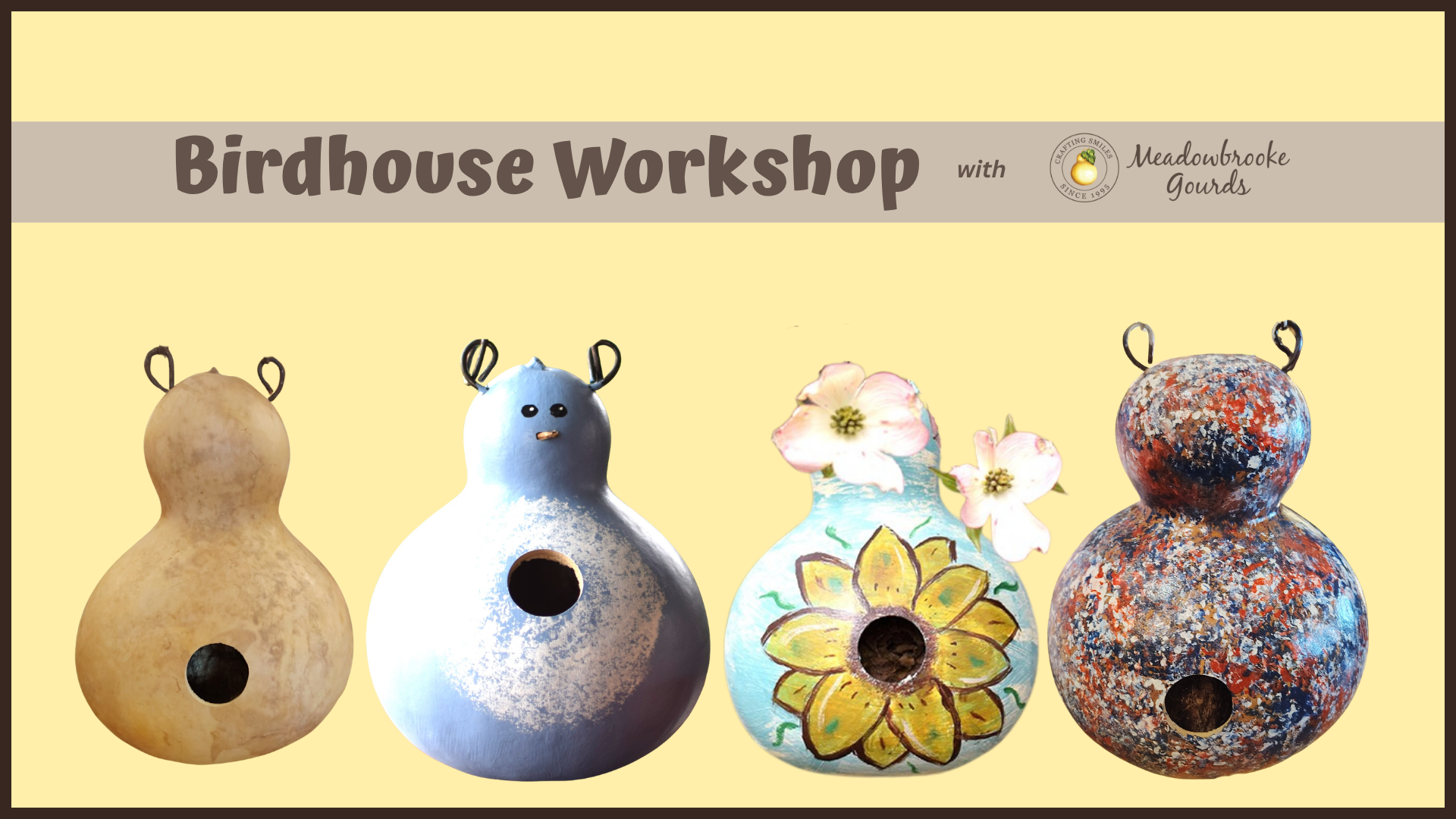 Join us for a gourd birdhouse workshop on July 21st.
