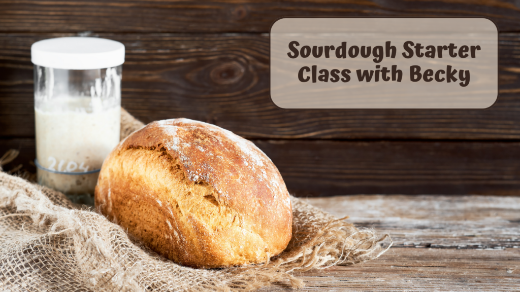 Join us for our next Sourdough Starter Class.