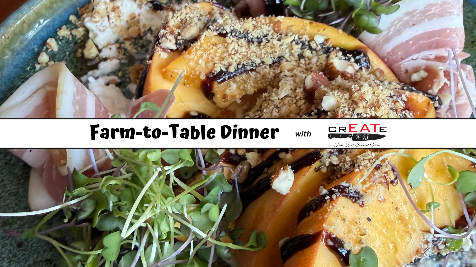 Farm-To-Table Dinner